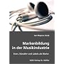 Markenbildung in der Musikindustrie: Stars, K�nstler und Labels als Marke