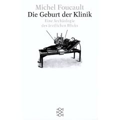 Die Geburt der Klinik: Eine Arch�ologie des �rztlichen Blicks