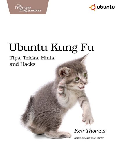 Ubuntu Kung Fu: Tips, Tricks, Hints, and Hacks new K0.11.9[updated]