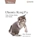 Ubuntu Kung Fu: Tips, Tricks, Hints, and Hacks