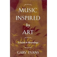 Music Inspired by Art: A Guide to Recordings (Music Library Association Index & Bibliography Series)