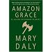 Amazon Grace: Re-Calling the Courage to Sin Big