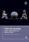 Culturally Speaking: Culture, Communication and Politeness Theory