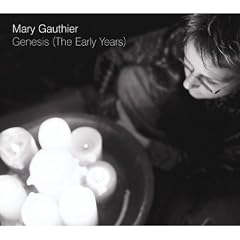 Genesis The Early Years by  Mary Gauthier 