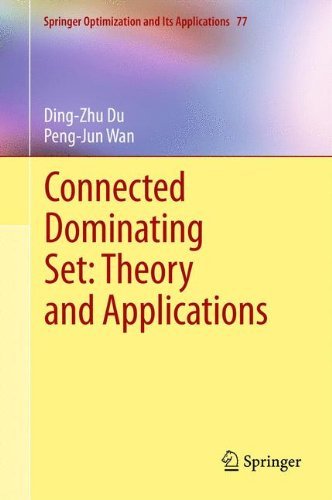 Connected Dominating Set: Theory and Applications: 77 (Springer Optimization and Its Applications)