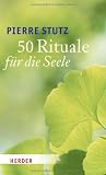 Produkt-Bild: 50 Rituale f&uuml;r die Seele