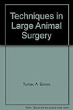 Techniques in large animal surgery