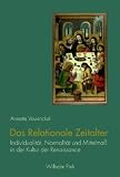 Produkt-Bild: Das relationale Zeitalter. Individualit&auml;t, Normalit&auml;t und Mittelma&szlig; in der Kultur der Renaissance