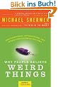 Why People Believe Weird Things: Pseudoscience, Superstition, and Other Confusions of Our Time