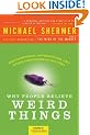 Why People Believe Weird Things: Pseudoscience, Superstition, and Other Confusions of Our Time