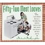 Fifty-Two Meat Loaves