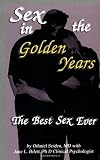 Sex in the Golden Years - A Guide to the Best Senior Sex Possible