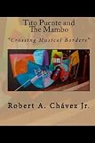 Tito Puente and the Mambo: Crossing Musical Borders