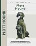 Plott Hound (Comprehensive Owner's Guide)