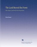 The Land Beyond the Forest: Facts, Figures, and Fancies From Transylvania,