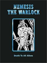 Nemesis the Warlock: Death to All Aliens (2000 AD Collector's Editions)