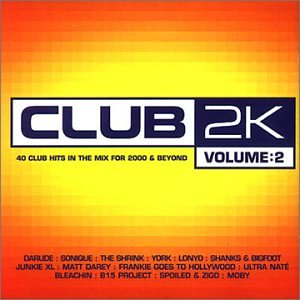 CD-Charts  Search : Club 2k Vol.2: 40 Club Hits in the Mix for 2000 & Beyond
