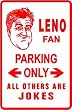 LENO FAN PARKING comedy joke fun sign