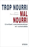 Trop nourri, mal nourri : l'enfant consommateur et vuln�rable