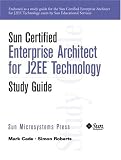 Sun Certified Enterprise Architecture for J2EE Technology Study Guide (Sun Microsystems Press)