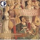 The Diamond of Ferrara: Music from the Court of Ercole I by Anonymous, Hor Tablature Anonymous, Vincenzo Capirola, Philippe Caron, and Loyset Compere