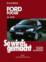 So wird's gemacht. Bd. 117: Ford Focus von 10/98 bis 10/04. Pflegen - Warten - Reparieren