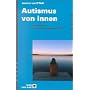 Autismus von innen: Nachrichten aus einer verborgenen Welt
