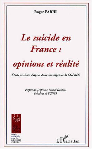 Le suicide en France : opinions et r�alit�s : Etude r�alis�e d'apr�s deux sondages de la SOFRES