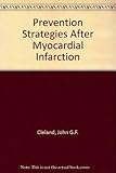 Prevention strategies after myocardial infarction