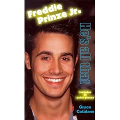 Freddie Prinze Jr.: He's All That (Laurel-Leaf Books)