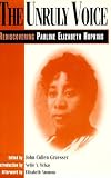 The Unruly Voice: Rediscovering Pauline Elizabeth Hopkins