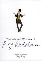 The Wit and Wisdom of P.G. Wodehouse