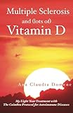 Multiple Sclerosis and (lots of) Vitamin D: My Eight-Year Treatment with The Coimbra Protocol for Autoimmune Diseases