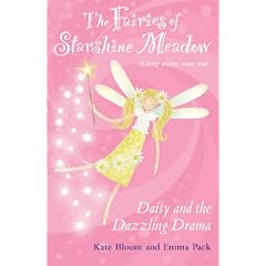 Daisy and the Dazzling Drama (Fairies of Starshine Meadow, Making Wishes Come True...!)