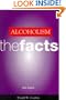 Alcoholism: The Facts  (The Facts Series)