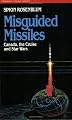 Misguided Missiles: Canada, the Cruise and Star Wars (Canadian Issue Series)