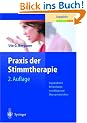 Praxis der Stimmtherapie: Logop�dische Behandlungsvorschl�ge und �bungsmaterialien (Rehabilitation und Pr�vention)