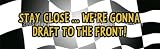 Window Graphic - 16x54 Stay Close ?