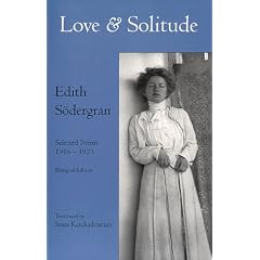Love & Solitude: Selected Poems 1916-1923 (Bilingual Centennial Edition - in Swedish AND English) (Swedish Edition)