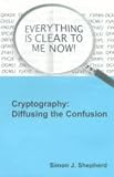 Cryptography: Diffusing the Confusion (Communications Systems, Techniques and Applications Series) (Electronic & Electri