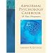Abnormal Psychology Casebook: A New Perspective