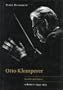 Otto Klemperer: Volume 2, 1933-1973: His Life and Times