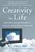 Creativity for Life: Practical Advice on the Artist's Personality, and Career from America's Foremost Creativity Coach