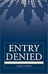 Entry Denied: Controlling Sexuality at the Border