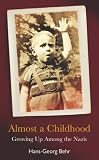 Review Granta Books  / Almost a Childhood: Growing Up Among the Nazis