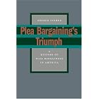 Click here to buy Plea Bargaining's Triumph: A History of Plea Bargaining in America by George Fisher.