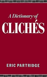 A Dictionary of Cliches