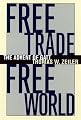 Free Trade, Free World: The Advent of  GATT (The Luther Hartwell Hodges Series on Business, Society, and the State)