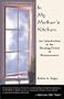 In My Mother's Kitchen: An Introduction to the Healing Power of Reminiscence