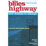 The Blues Highway: New Orleans to Chicago, 2nd: A Travel and Music Guide
